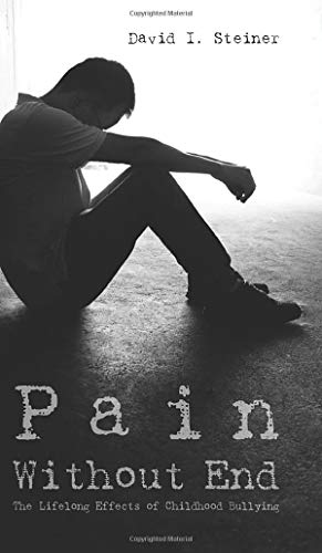 Pain Without End: The Lifelong Effects of Childhood Bullying