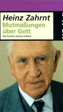 Mutmassungen über Gott: Die theologische Summe meines Lebens