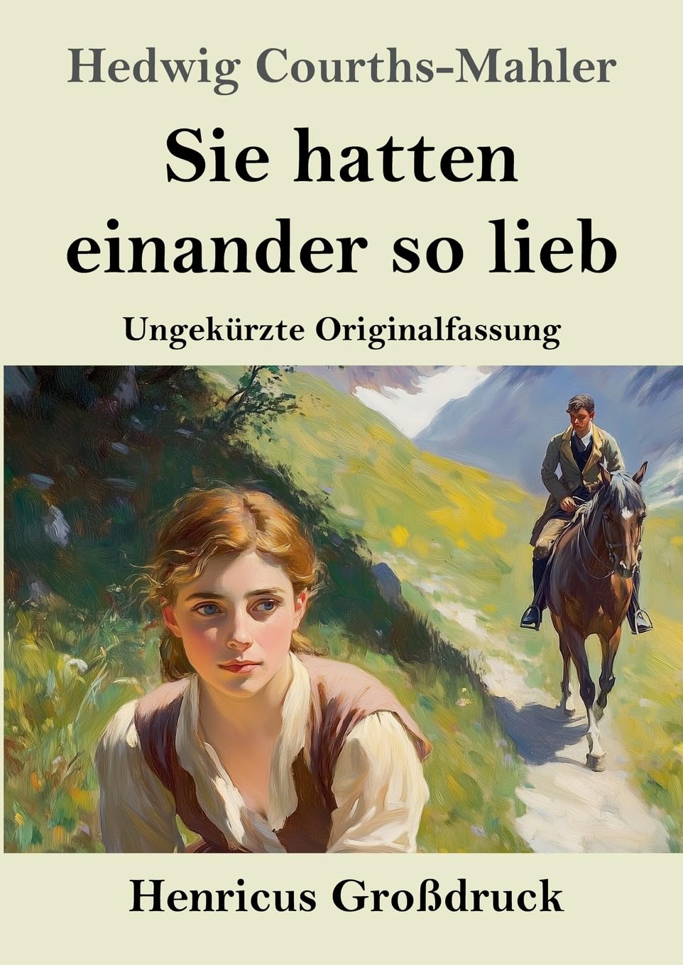 Sie hatten einander so lieb (Großdruck): Ungekürzte Originalfassung