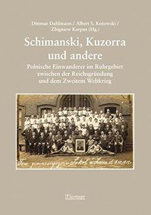 Schimanski, Kuzorra und andere: Polnische Einwanderer im Ruhrgebiet zwischen der Reichsgründung und dem Zweitem Weltkrieg