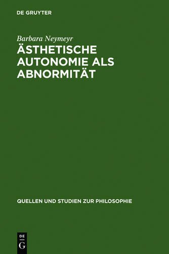 Ästhetische Autonomie als Abnormität (Quellen und Studien zur Philosophie)
