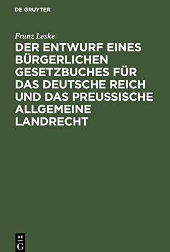 Der Entwurf eines bürgerlichen Gesetzbuches für das Deutsche Reich und das Preußische Allgemeine Landrecht