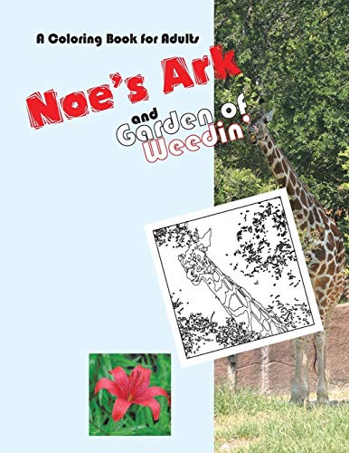 Noe's Ark and Garden of Weedin'
