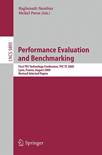 Performance Evaluation and Benchmarking: First TPC Technology Conference, TPCTC 2009, Lyon, France, August 24-28, 2009, Revised Selected Papers (Lecture Notes in Computer Science)
