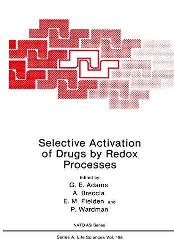 Selective Activation of Drugs by Redox Processes (Nato Science Series A:, 198, Band 198)