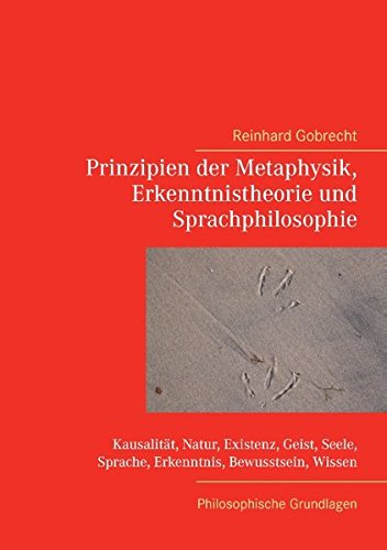 Prinzipien der Metaphysik, Erkenntnistheorie und Sprachphilosophie: Philosophische Grundlagen