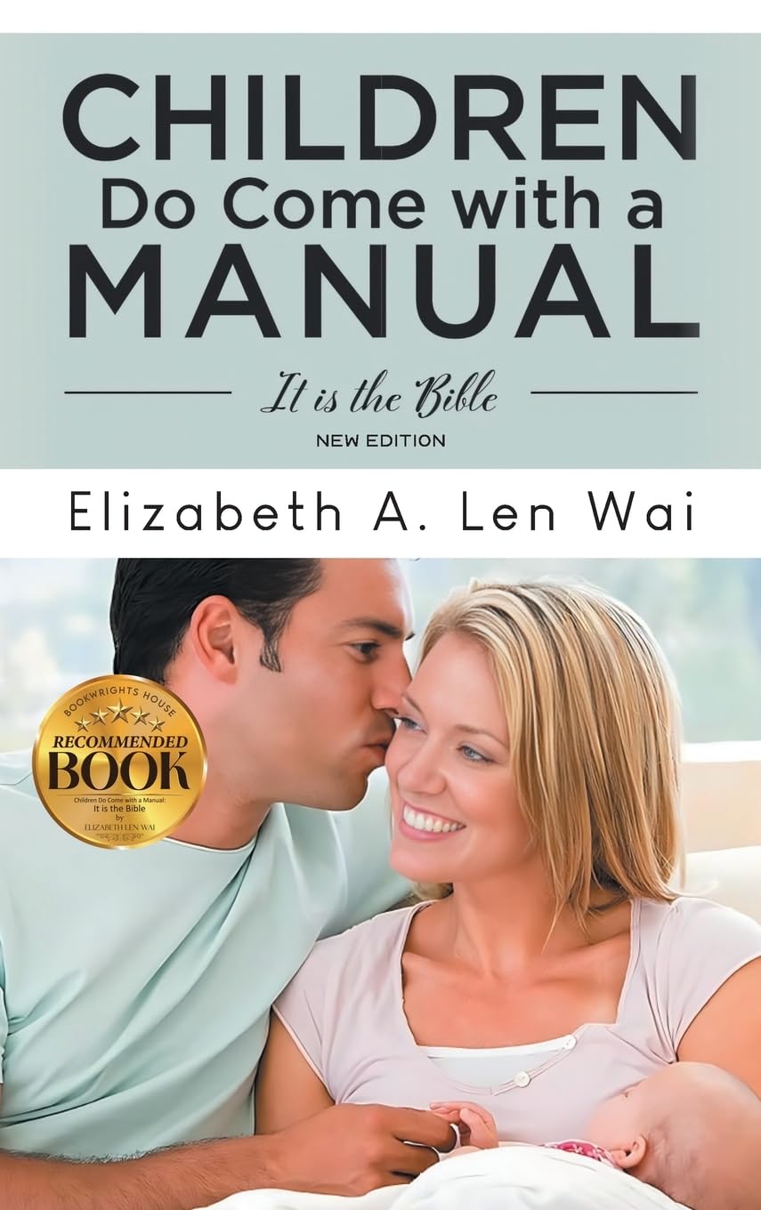 Children Do Come with a Manual: It is the Bible: It is the Bible