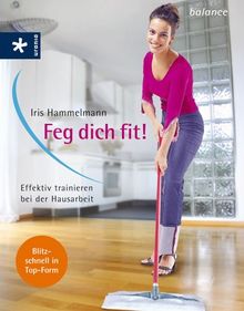 Feg dich fit! Effektiv trainieren bei der Hausarbeit