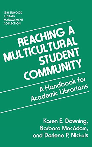 Reaching a Multicultural Student Community: A Handbook for Academic Librarians (Greenwood Library Management Collection)