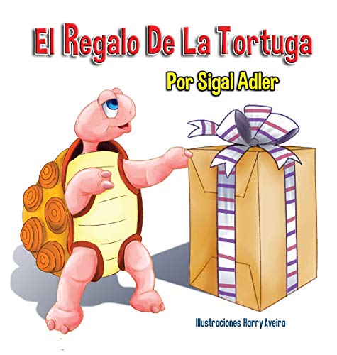 El Regalo De La Tortuga: Children's Book on Patience