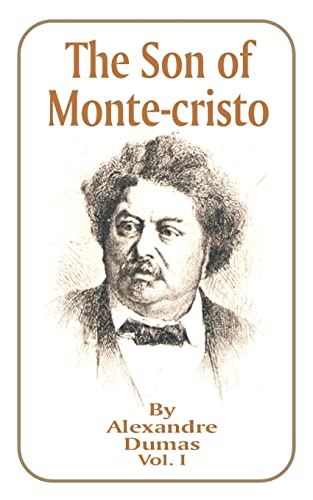 The Son of Monte-Cristo: Volume 1