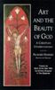 Art and the Beauty of God: A Christian Understanding (Contemporary Christian Insights S.)