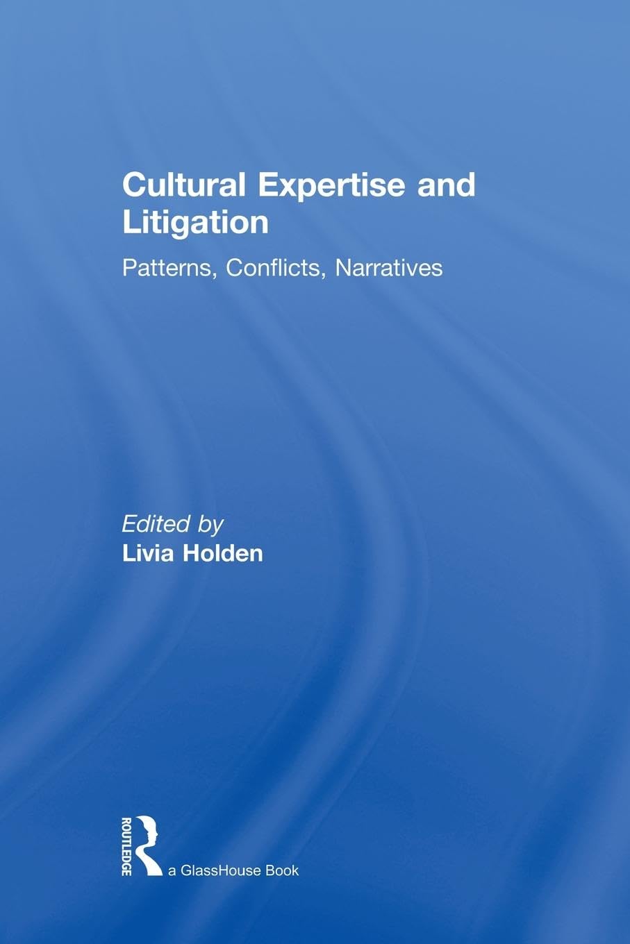 unbekannt Cultural Expertise And Litigation, Patterns, Conflicts, Narratives