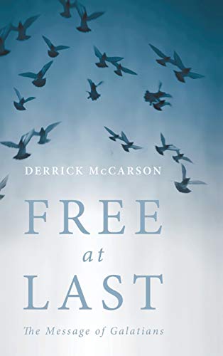 Free at Last: The Message of Galatians