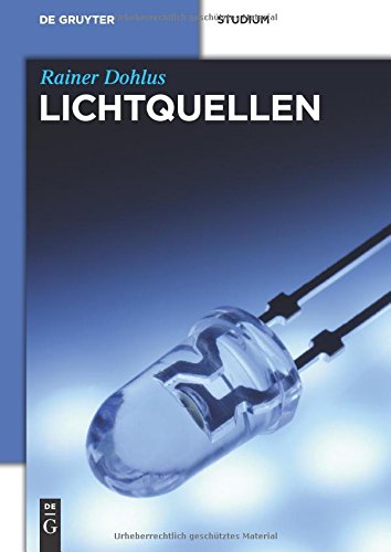 Rainer Dohlus Lichtquellen (De Gruyter Studium)
