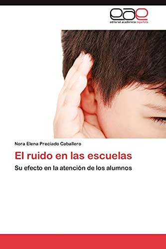 El ruido en las escuelas: Su efecto en la atención de los alumnos