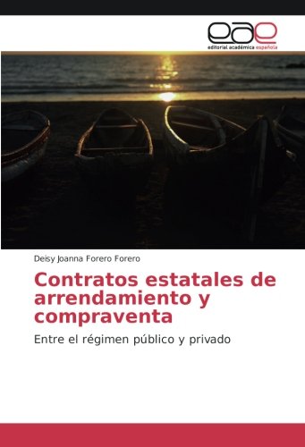 Contratos estatales de arrendamiento y compraventa: Entre el régimen público y privado