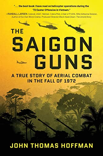 Hoffman, John Thomas The Saigon Guns, A True Story Of Aerial Combat In The Fall Of 1972
