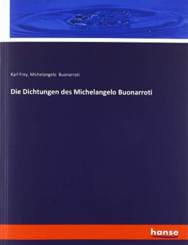 Die Dichtungen des Michelangelo Buonarroti