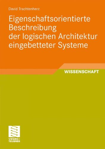 Eigenschaftsorientierte Beschreibung der logischen Architektur eingebetteter Systeme (German Edition)