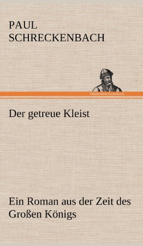 Der getreue Kleist: Ein Roman aus der Zeit des Großen Königs