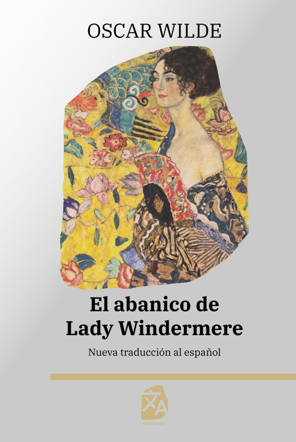 El abanico de Lady Windermere: Nueva traducción al español (Clásicos en Español, Band 54)
