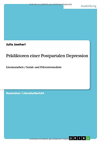 Prädiktoren einer Postpartalen Depression: Literaturarbeit / Sozial- und Präventivmedizin