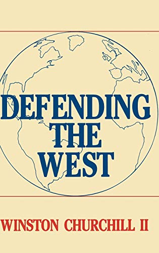Defending the West: The Truman-Churchill Correspondence, 1945-1960 (Contributions to the Study of World History, Band 107)