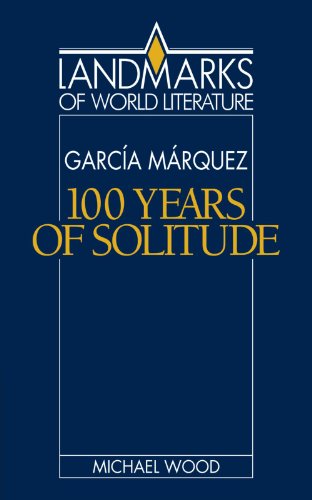 Gabriel Garcia Marquez: One Hundred Years of Solitude (Landmarks of World Literature)