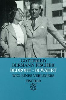 Bedroht, Bewahrt: Weg eines Verlegers: Der Weg eines Verlegers (Biographien) von Gottfried Bermann Fischer | Buch | Zustand gut