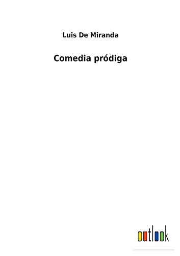 Luis De Miranda Comedia Pródiga