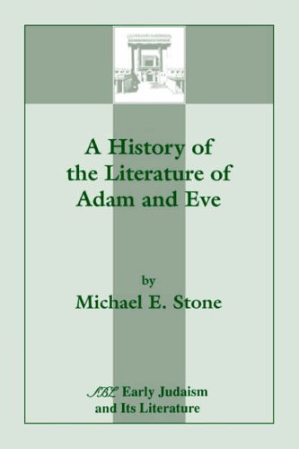 A History of the Literature of Adam and Eve (Early Judaism & Its Literature)
