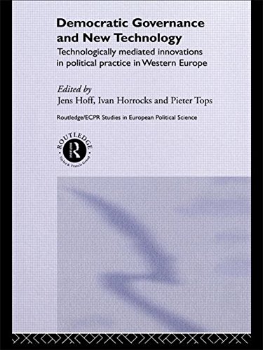 Democratic Governance and New Technology (Routledge/ECPR Studies in European Political Science)