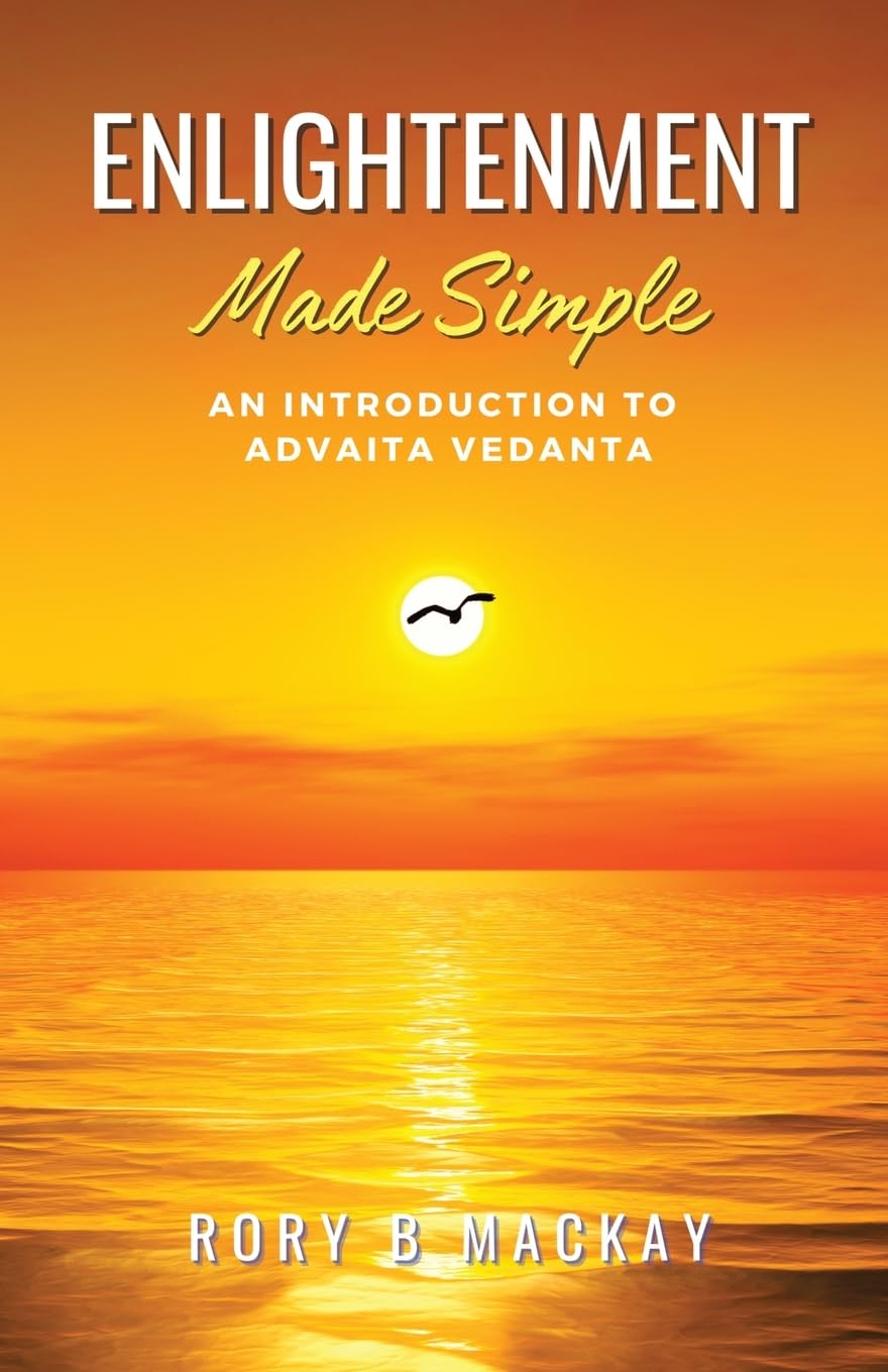 Mackay, Rory B Enlightenment Made Simple, An Introduction To Advaita Vedanta