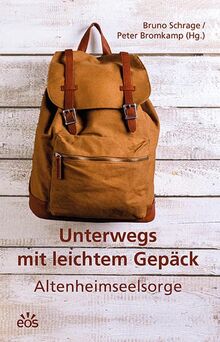 Unterwegs mit leichtem Gepäck: Altenheimseelsorge von EOS Verlag | Buch | Zustand sehr gut