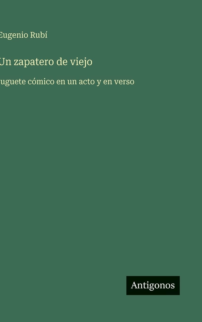Un zapatero de viejo: juguete cómico en un acto y en verso