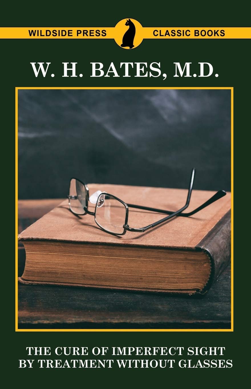 The Cure of Imperfect Sight by Treatment Without Glasses