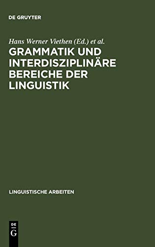 Grammatik und interdisziplinäre Bereiche der Linguistik: Akten des 11. Linguistischen Kolloquiums : Aachen 1976, Bd. 1 (Linguistische Arbeiten, 49, Band 49)