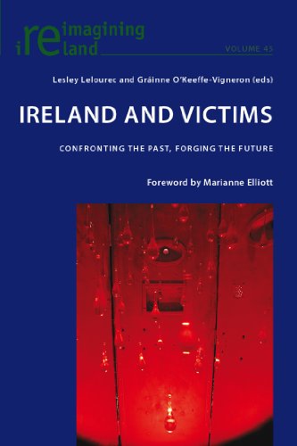 Ireland and Victims: Confronting the Past, Forging the Future (Reimagining Ireland)