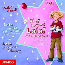 Hier kommt Lola! Wie alles begann: Hier kommt Lola! - Lola macht Schlagzeilen - Lola in geheimer Mission