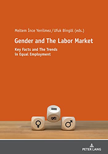 Gender and The Labor Market: Key Facts and The Trends in Equal Employment