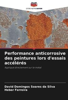 Performance anticorrosive des peintures lors d'essais accélérés: Appliqué directement sur le métal