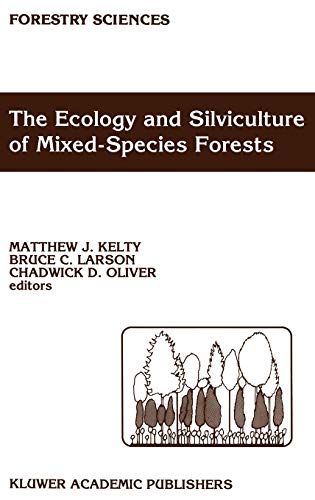 The Ecology and Silviculture of Mixed-Species Forests: A Festschrift for David M. Smith (Forestry Sciences, 40, Band 40)