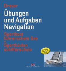 Übungen und Aufgaben Navigation: Sportbootführerschein See + Sportküstenschifferschein