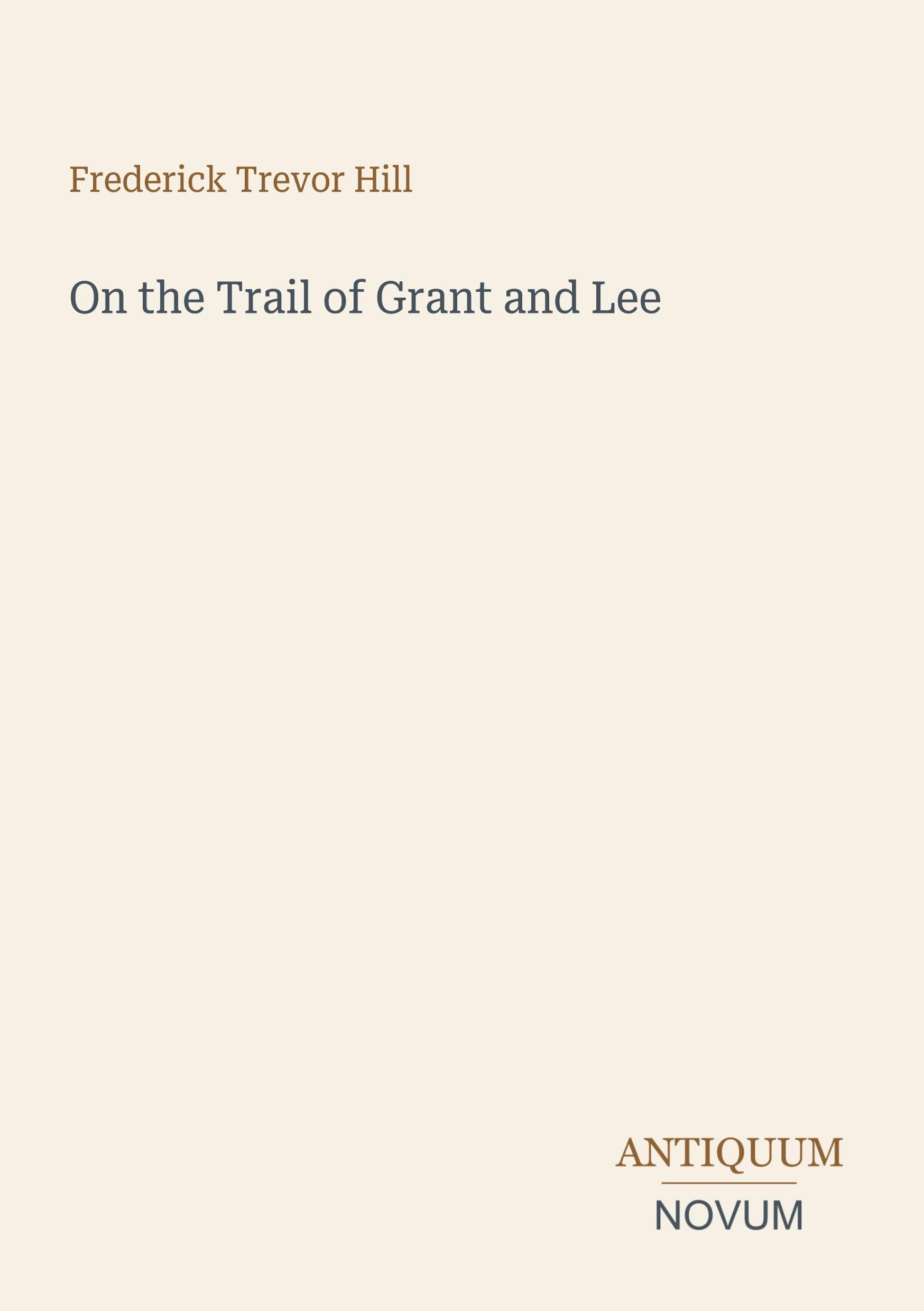 On the Trail of Grant and Lee