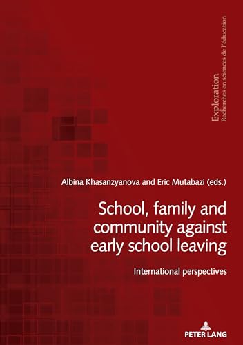 School, family and community against early school leaving: International perspectives (Exploration, Band 207)