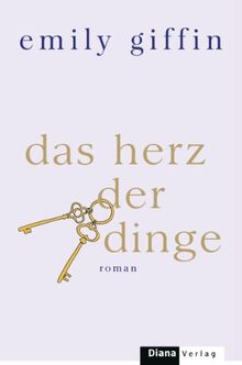 Das Herz der Dinge: Roman