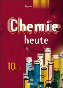 Chemie heute - Sekundarstufe I Ausgabe 2005: Chemie heute SI - Ausgabe 2006 für Bayern / naturwissenschaftlicher Zweig: Schülerband 10