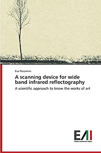 A scanning device for wide band infrared reflectography: A scientific approach to know the works of art