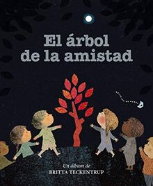 El árbol de la amistad (Castellano - A PARTIR DE 3 AÑOS - ÁLBUMES - Delicias de papel)